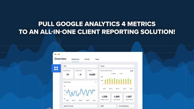 Boost Client Reports Efficiency with Google Analytics 4!