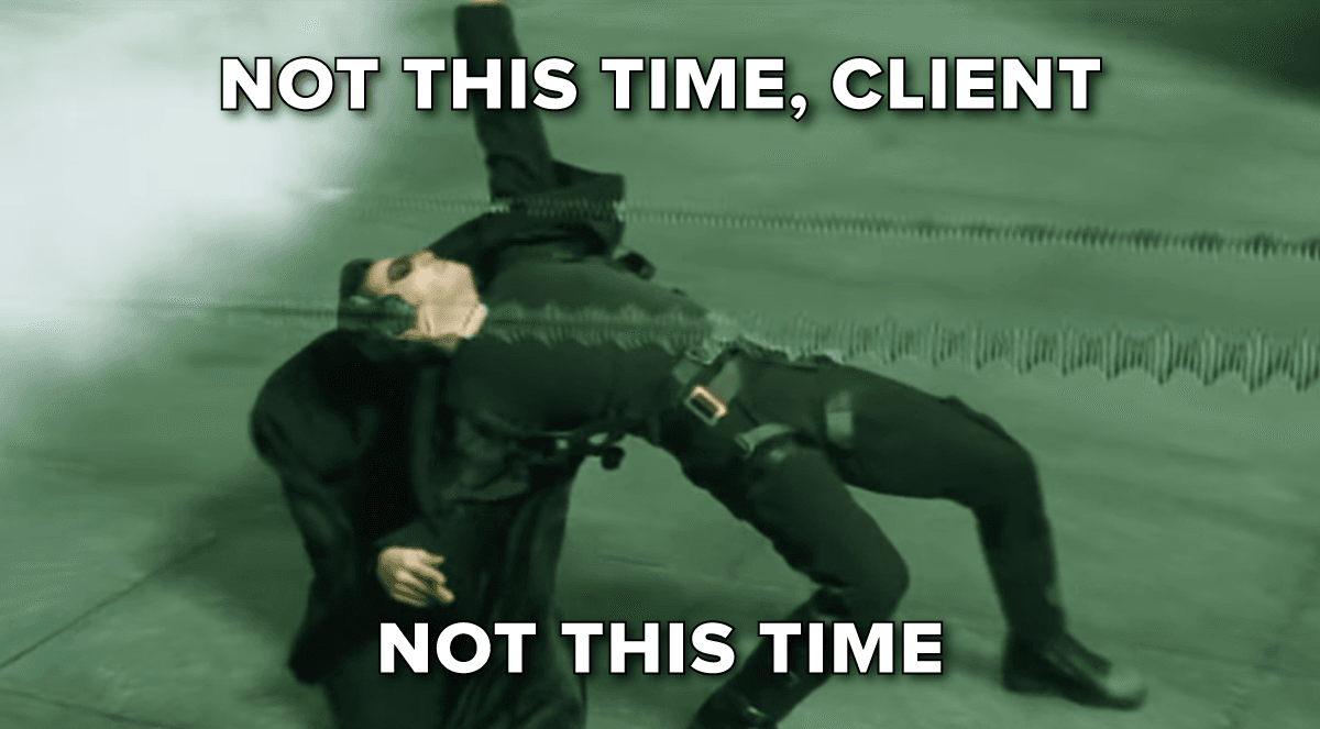 A marketing meme about crazy client requests based on the Matrix dodging bullets scene