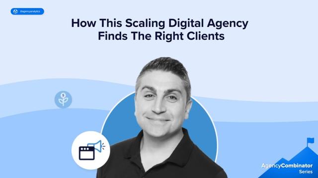 How This Scaling Digital Agency Finds The Right Clients