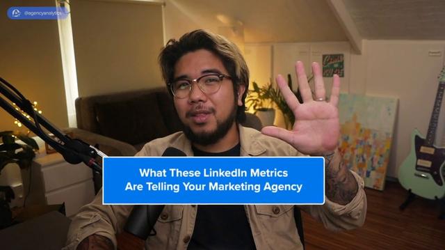 What these LinkedIn Metrics are Telling Your Marketing Agency
