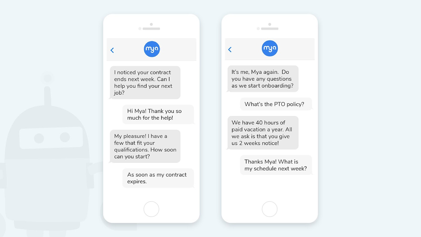 An example of an HR Chatbot called Mya, that uses AI An example of an HR Chatbot called Mya, that uses AI
