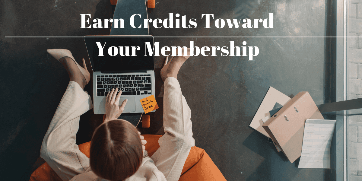 Earn Credits Toward Your Membership