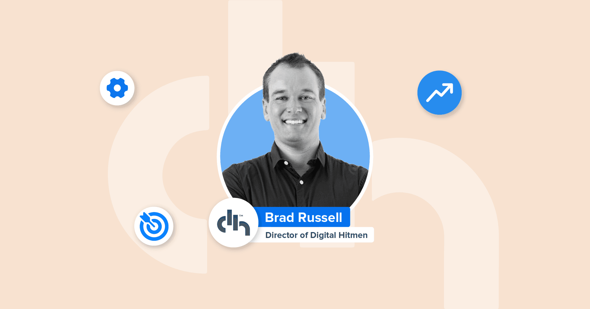 Navigating Hiring Hurdles to Build a Marketing Agency Dream Team Agency Profile article highlighting Brad Russell, owner of Digital Hitmen