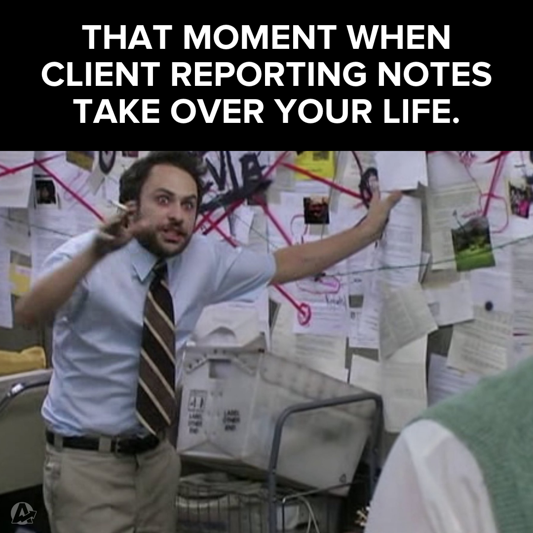 Client Reporting Notes Always Sunny in Philadelphia Digital Marketing MEME Client Reporting Notes Always Sunny in Philadelphia Digital Marketing MEME