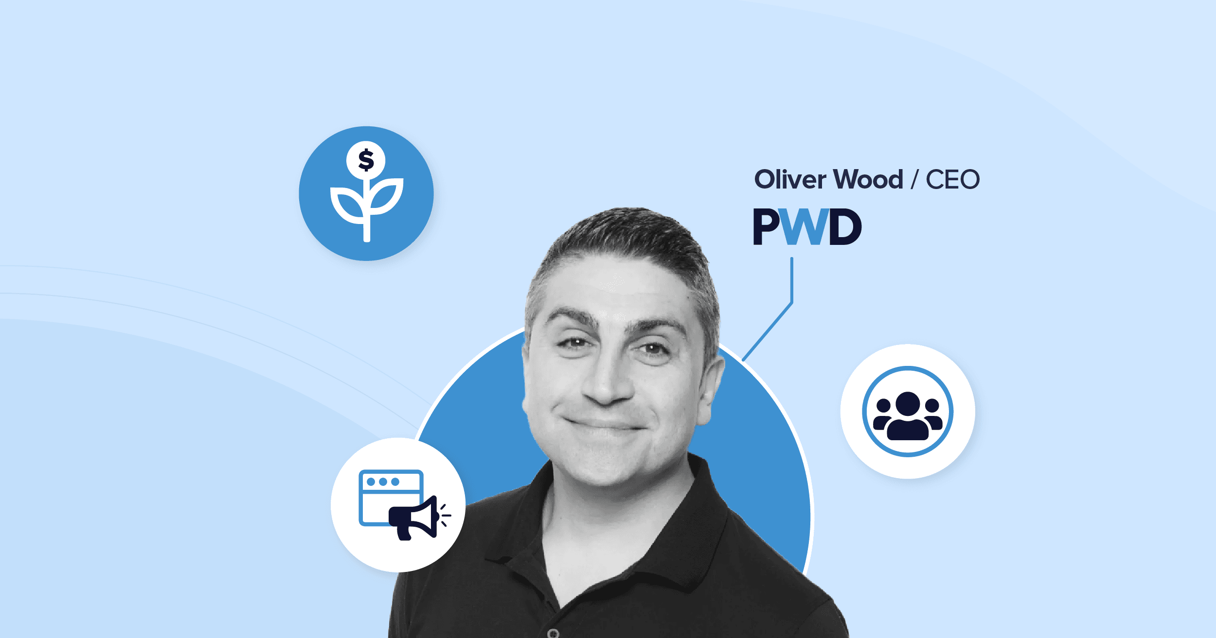 Oliver Wood, CEO of PWD Oliver Wood, CEO of PWD