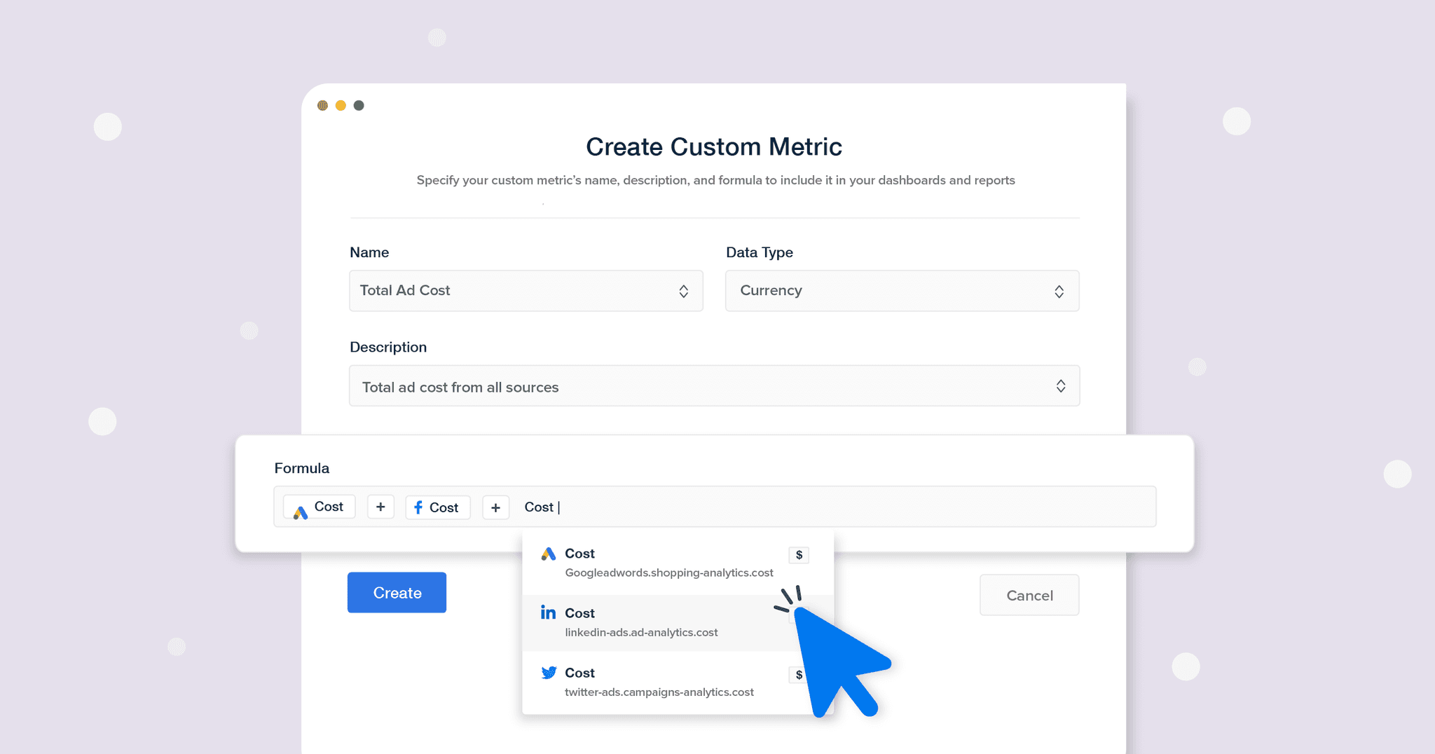 Custom metric example showing total ad cost 