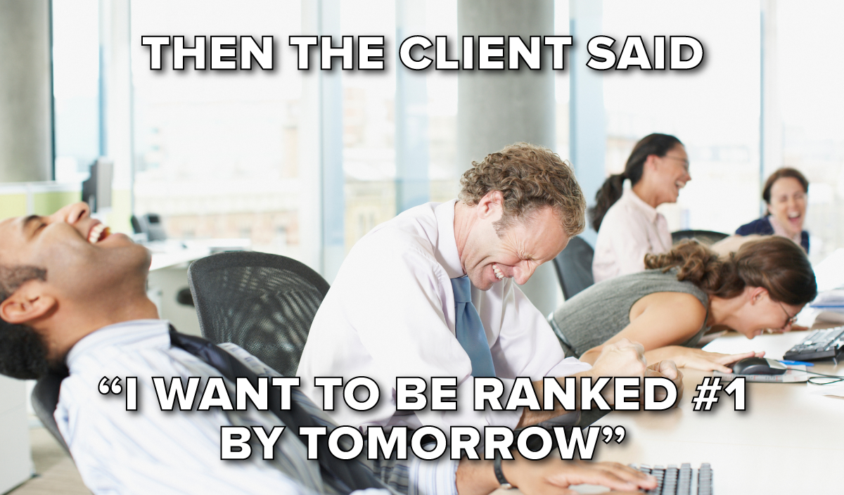 A marketing meme about unreasonable client requests regarding SEO performance