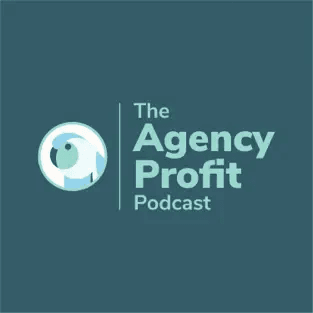 The Agency Profit Podcast The Agency Profit Podcast