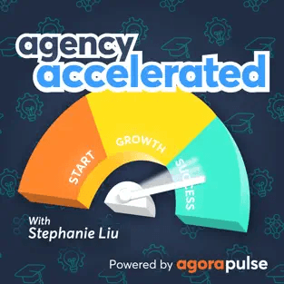 Agency Accelerated Podcast Agency Accelerated Podcast