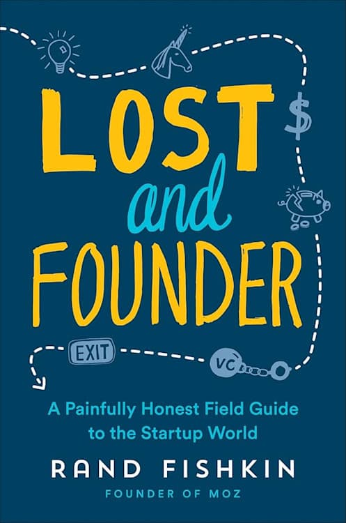 Lost and Founder, Rand Fishkin Lost and Founder, Rand Fishkin