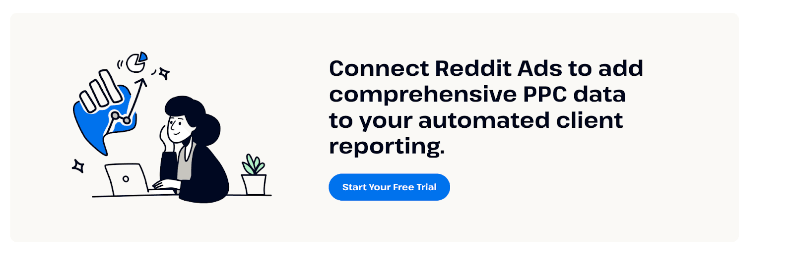 Connect Reddit Ads to add comprehensive PPC data to your automated client reporting Connect Reddit Ads to add comprehensive PPC data to your automated client reporting